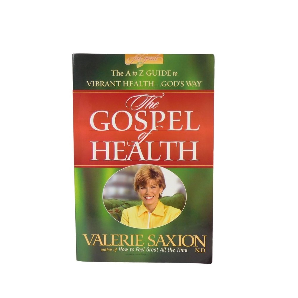 The Gospel of Health: The A to Z Guide to- Valerie Saxion